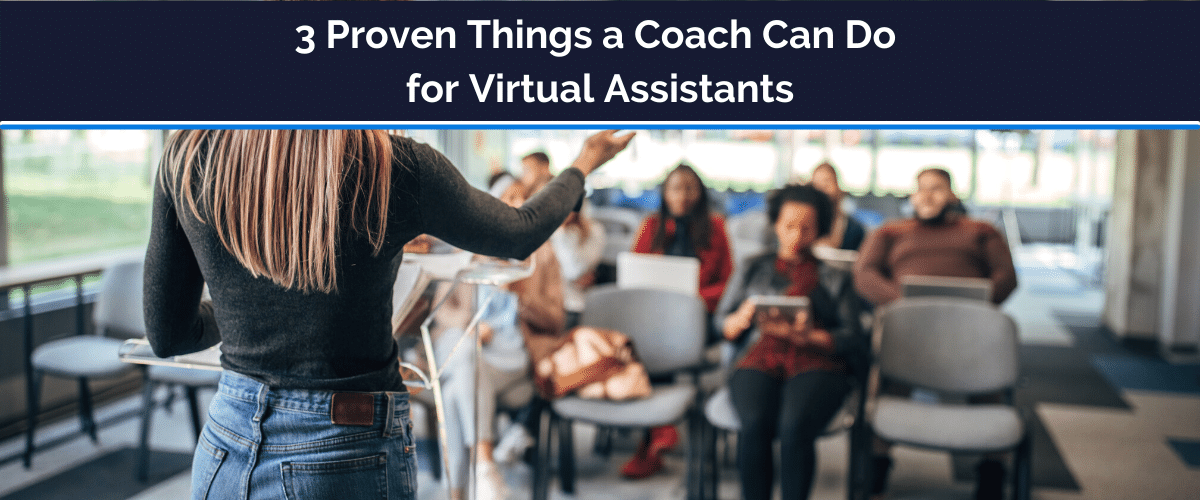 3 reasons a coach can help a virtual assistant